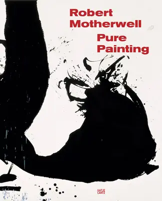Robert Motherwell: Pittura pura - Robert Motherwell: Pure Painting
