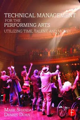 Gestione tecnica delle arti dello spettacolo: utilizzo di tempo, talento e denaro - Technical Management for the Performing Arts: Utilizing Time, Talent, and Money