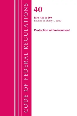 Codice dei regolamenti federali, Titolo 40 Protezione dell'ambiente 425-699, aggiornato al 1° luglio 2020 (Office of the Federal Register (U S )) - Code of Federal Regulations, Title 40 Protection of the Environment 425-699, Revised as of July 1, 2020 (Office of the Federal Register (U S ))