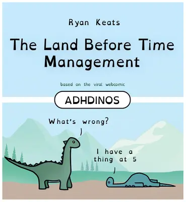 La terra prima della gestione del tempo: Adhdinos - The Land Before Time Management: Adhdinos