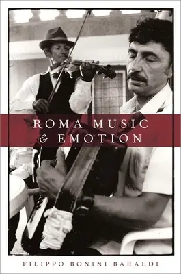 Musica ed emozione rom (Bonini Baraldi Filippo (Ricercatore Istituto di Etnomusicologia dell'Universidade Nova de Lisboa)) - Roma Music and Emotion (Bonini Baraldi Filippo (Researcher Researcher Institute of Ethnomusicology at Universidade Nova de Lisboa))