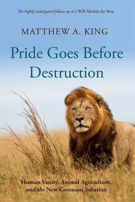 L'orgoglio precede la distruzione: Vanità umana, agricoltura animale e soluzione della Nuova Alleanza - Pride Goes Before Destruction: Human Vanity, Animal Agriculture, and the New Covenant Solution