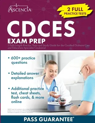 CDCES Exam Prep: 2 test pratici completi e guida allo studio per la certificazione di specialista in cura ed educazione del diabete - CDCES Exam Prep: 2 Full-Length Practice Tests and Study Guide for the Certified Diabetes Care and Education Specialist Credential