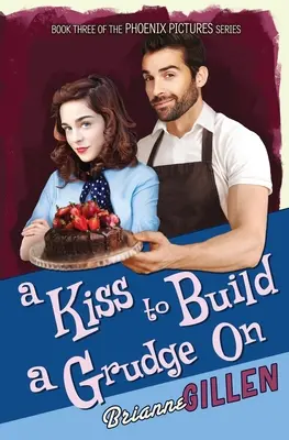 Un bacio per costruire un rancore: Phoenix Pictures, libro 3 - A Kiss to Build a Grudge On: Phoenix Pictures, Book 3