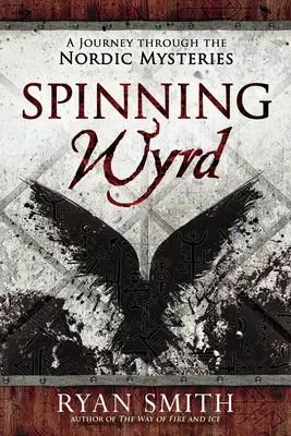 Spinning Wyrd: Un viaggio attraverso i misteri nordici - Spinning Wyrd: A Journey Through the Nordic Mysteries
