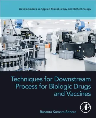 Tecniche per il processo a valle di farmaci biologici e vaccini - Techniques for Downstream Process for Biologic Drugs and Vaccines