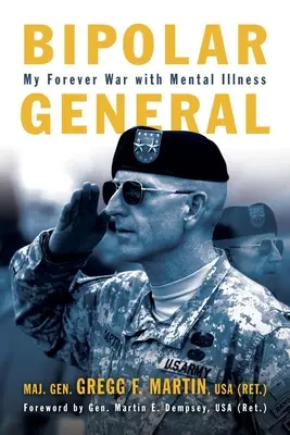 Generale bipolare: La mia guerra perenne con la malattia mentale - Bipolar General: My Forever War with Mental Illness