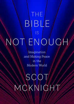 La Bibbia non basta: Immaginazione e pace nel mondo moderno - The Bible Is Not Enough: Imagination and Making Peace in the Modern World