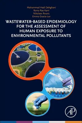Epidemiologia basata sulle acque reflue per la valutazione dell'esposizione umana agli inquinanti ambientali - Wastewater-Based Epidemiology for the Assessment of Human Exposure to Environmental Pollutants