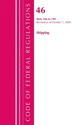 Codice dei regolamenti federali, titolo 46 Spedizioni 166-199, aggiornato al 1° ottobre 2020 (Ufficio del registro federale (USA)). - Code of Federal Regulations, Title 46 Shipping 166-199, Revised as of October 1, 2020 (Office of the Federal Register (U S ))
