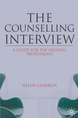 Il colloquio di counseling: Una guida per le professioni di aiuto - The Counselling Interview: A Guide for the Helping Professions