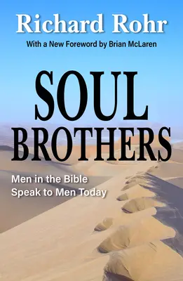 Fratelli d'anima: Gli uomini della Bibbia parlano agli uomini di oggi - Edizione riveduta - Soul Brothers: Men in the Bible Speak to Men Today - Revised Edition