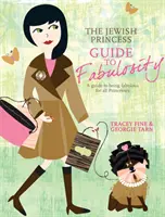 Guida alla favolosità della principessa ebrea - Una guida per essere favolose per tutte le principesse - Jewish Princess Guide to Fabulosity - A Guide to Being Fabulous for All Princesses