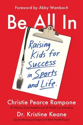 Essere all in: Crescere i bambini per il successo nello sport e nella vita - Be All in: Raising Kids for Success in Sports and Life