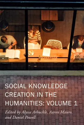 Creazione di conoscenza sociale nelle scienze umane: Volume 1 Volume 7 - Social Knowledge Creation in the Humanities: Volume 1 Volume 7