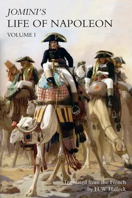 VITA DI NAPOLEONE DI JOMINI: Volume 1 - JOMINI's LIFE OF NAPOLEON: Volume 1