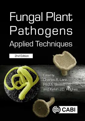 Patogeni fungini delle piante: Tecniche applicate - Fungal Plant Pathogens: Applied Techniques