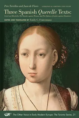 Tre testi spagnoli di Querelle: Grisel e Mirabella, la calunnia contro le donne e la difesa delle signore contro i calunniatori Volume 21 - Three Spanish Querelle Texts: Grisel and Mirabella, the Slander Against Women, and the Defense of Ladies Against Slanderers Volume 21