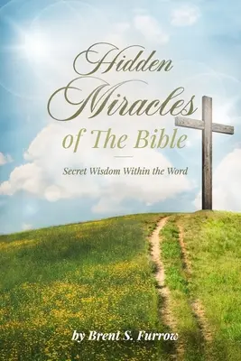 Miracoli nascosti della Bibbia: La saggezza segreta della Parola - Hidden Miracles of the Bible: Secret Wisdom Within the Word