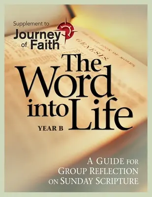 La Parola nella vita, anno B: Guida alla riflessione di gruppo sulle Scritture della domenica - The Word Into Life, Year B: A Guide for Group Reflection on Sunday Scripture