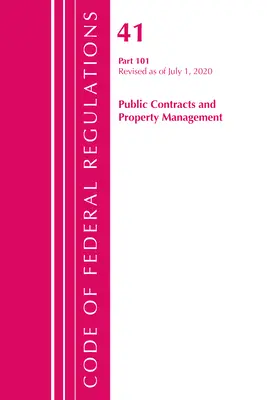 Codice dei regolamenti federali, Titolo 41 Contratti pubblici e gestione delle proprietà 101, aggiornato al 1° luglio 2020 - Code of Federal Regulations, Title 41 Public Contracts and Property Management 101, Revised as of July 1, 2020