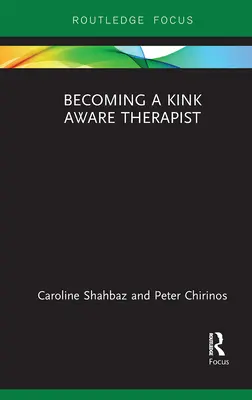 Diventare un terapeuta consapevole del Kink - Becoming a Kink Aware Therapist