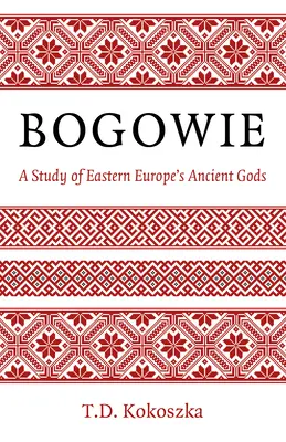 Bogowie: Uno studio sugli antichi dei dell'Europa orientale - Bogowie: A Study of Eastern Europe's Ancient Gods