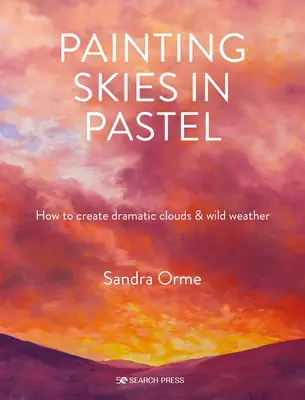 Dipingere i cieli a pastello: creare nuvole drammatiche e paesaggi atmosferici - Painting Skies in Pastel: Creating Dramatic Clouds and Atmospheric Skyscapes