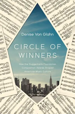 Il cerchio dei vincitori: Come i premi di composizione della Fondazione Guggenheim hanno plasmato la cultura musicale americana - Circle of Winners: How the Guggenheim Foundation Composition Awards Shaped American Music Culture