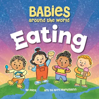 I bambini del mondo che mangiano - Babies Around the World Eating