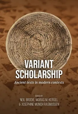 Variant Scholarship: Testi antichi in contesti moderni - Variant Scholarship: Ancient Texts in Modern Contexts