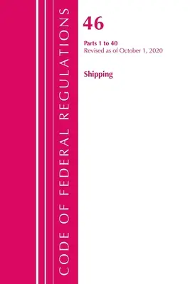 Codice dei regolamenti federali, Titolo 46 Spedizione 1-40, aggiornato al 1° ottobre 2020 (Ufficio del registro federale (USA )) - Code of Federal Regulations, Title 46 Shipping 1-40, Revised as of October 1, 2020 (Office of the Federal Register (U S ))