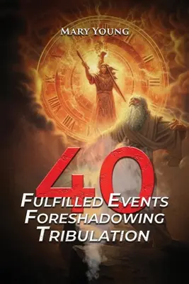 40 eventi compiuti che preannunciano la tribolazione - 40 Fulfilled Events Foreshadowing Tribulation
