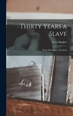 Trent'anni di schiavitù: Dalla schiavitù alla libertà - Thirty Years a Slave: From Bondage to Freedom