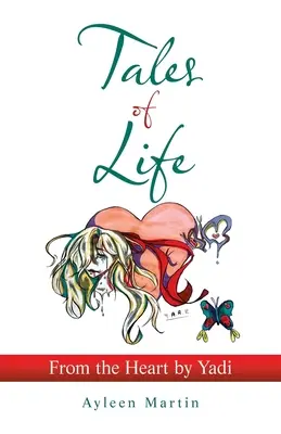 Racconti di vita: dal cuore di Yadi - Tales of Life: from the Heart by Yadi