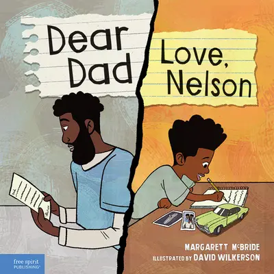 Caro papà: Amore, Nelson: la storia di un ragazzo e del suo padre incarcerato - Dear Dad: Love, Nelson: The Story of One Boy and His Incarcerated Father