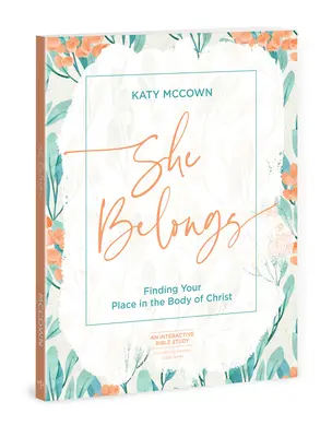 She Belongs - Include una serie di video in sei sessioni: Trovare il proprio posto nel corpo di Cristo - She Belongs - Includes Six-Session Video Series: Finding Your Place in the Body of Christ