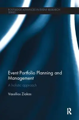 Pianificazione e gestione del portafoglio eventi: Un approccio olistico - Event Portfolio Planning and Management: A Holistic Approach