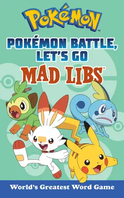 Pokmon Battle Let's Go Mad Libs: Il più grande gioco di parole del mondo - Pokmon Battle Let's Go Mad Libs: World's Greatest Word Game