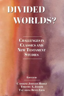 Mondi divisi? Sfide negli studi classici e neotestamentari - Divided Worlds?: Challenges in Classics and New Testament Studies