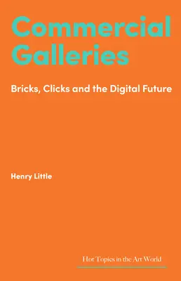 Gallerie commerciali: Mattoni, clic e il futuro digitale - Commercial Galleries: Bricks, Clicks and the Digital Future