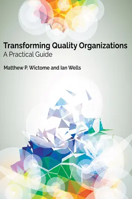 Trasformare le organizzazioni di qualità: Una guida pratica - Transforming Quality Organizations: A Practical Guide