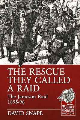 Il salvataggio che chiamarono raid: il Jameson Raid 1895-96 - The Rescue They Called a Raid: The Jameson Raid 1895-96