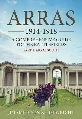 Arras 1914-1918: Parte 1: Arras Sud - Arras 1914-1918: Part 1: Arras South