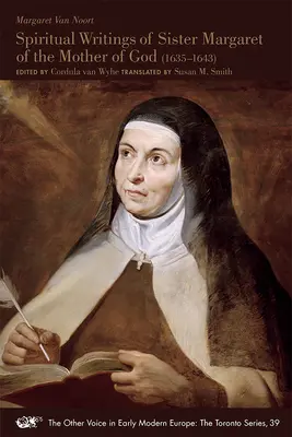 Scritti spirituali di Suor Margherita della Madre di Dio (1635-1643): Volume 39 - Spiritual Writings of Sister Margaret of the Mother of God (1635-1643): Volume 39