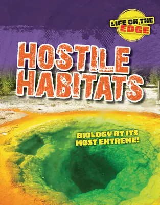 Habitat ostili: La biologia al suo estremo! - Hostile Habitats: Biology at Its Most Extreme!