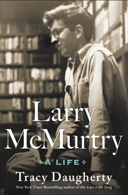 Larry McMurtry: Una vita - Larry McMurtry: A Life