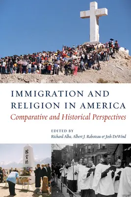 Immigrazione e religione in America: Prospettive storiche e comparative - Immigration and Religion in America: Comparative and Historical Perspectives