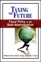 Tassare il futuro: La politica fiscale nell'amministrazione Bush - Taxing the Future: Fiscal Policy in the Bush Administration