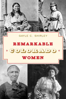 Donne notevoli del Colorado, terza edizione - Remarkable Colorado Women, Third Edition